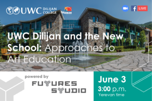 UWC Dilijan and The New School (Moscow): Approaches to Art Education